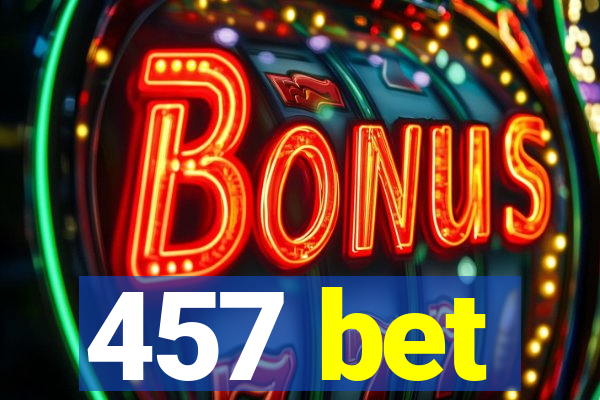 457 bet
